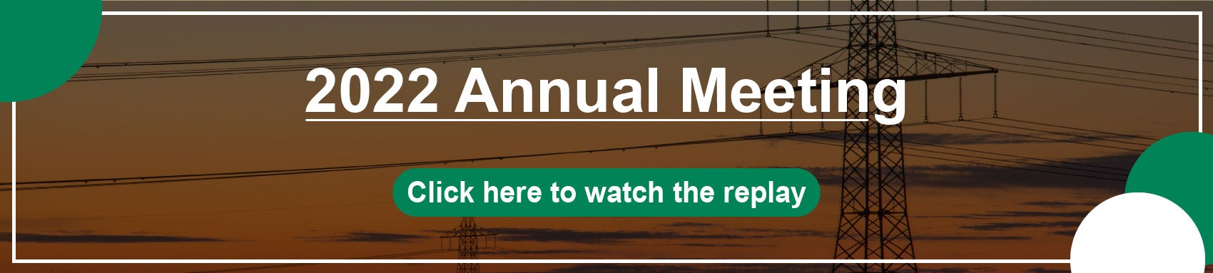 Click here to watch a replay of the 2022 Annual Meeting
