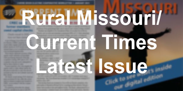 Click here to read the latest issue of Rural Missour/Current Times